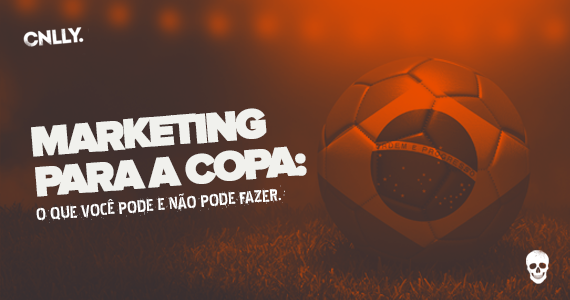 Marketing e Copa do Mundo – o que pode e não pode?